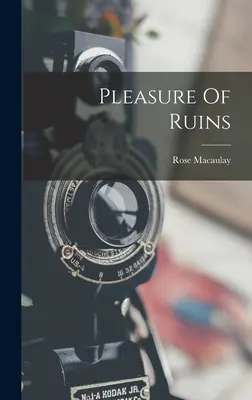 Le plaisir des ruines - Pleasure Of Ruins