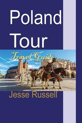 Pologne Tour : Guide de voyage - Poland Tour: Travel Guide