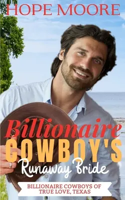 La mariée en fuite du cow-boy milliardaire - Billionaire Cowboy's Runaway Bride