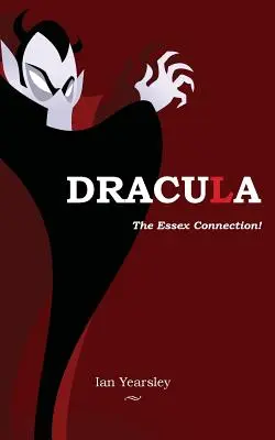 Dracula - le lien avec l'Essex ! - Dracula - the Essex Connection!