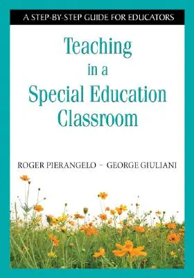 Enseigner dans une classe d'éducation spéciale : Un guide pas à pas pour les éducateurs - Teaching in a Special Education Classroom: A Step-by-Step Guide for Educators