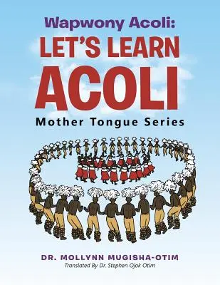 Wapwony Acoli : Apprenons l'Acoli - Wapwony Acoli: Let's Learn Acoli