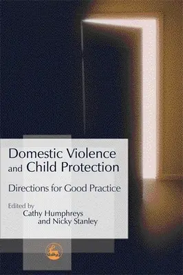 Violence domestique et protection de l'enfance : Orientations pour une bonne pratique - Domestic Violence and Child Protection: Directions for Good Practice