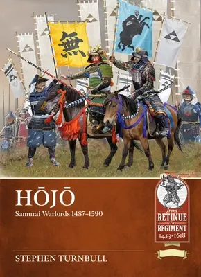 Hojo : Les seigneurs de guerre samouraïs 1487-1590 - Hojo: Samurai Warlords 1487-1590