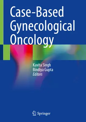 Oncologie gynécologique basée sur des cas concrets - Case-Based Gynecological Oncology