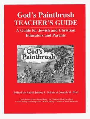 God's Paintbrush Teacher's Guide : Un guide pour les éducateurs et les parents juifs et chrétiens - God's Paintbrush Teacher's Guide: A Guide for Jewish and Christian Educators and Parents