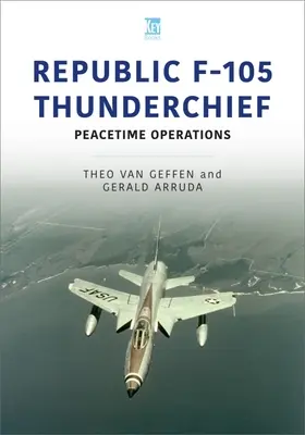 République F-105 Thunderchief : Opérations en temps de paix - Republic F-105 Thunderchief: Peacetime Operations