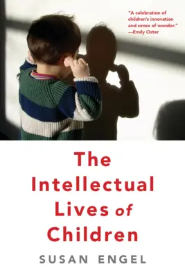 La vie intellectuelle des enfants - The Intellectual Lives of Children
