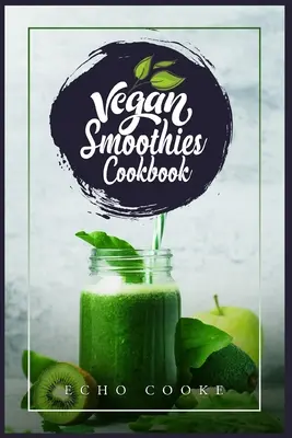 Le livre des smoothies végétaliens : Le site internet de l'association a été mis à jour et est désormais disponible sur le site internet de l'association. - Vegan Smoothies Cookbook: Detox Your Body With These Delicious Smoothies, Juicing Recipes & Tips For a Longer, Healthier Life (2022 Guide for Be