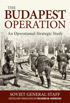 L'opération de Budapest : Une étude opérationnelle et stratégique - Budapest Operation: An Operational-Strategic Study