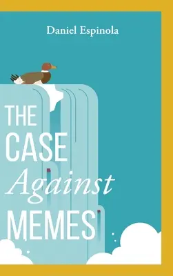 L'affaire des mèmes - The Case Against Memes