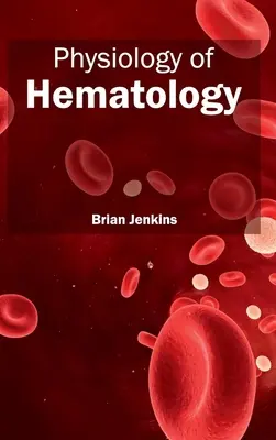 Physiologie de l'hématologie - Physiology of Hematology