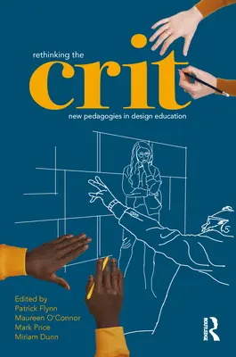 Repenser le critère : Nouvelles pédagogies dans l'enseignement du design - Rethinking the Crit: New Pedagogies in Design Education