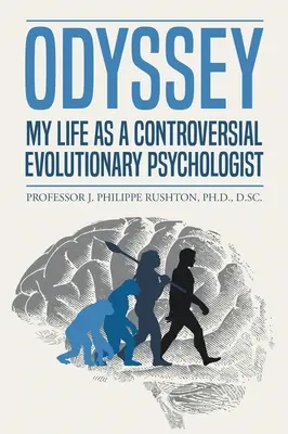 Odyssée : Ma vie en tant que psychologue évolutionniste controversé - Odyssey: My Life as a Controversial Evolutionary Psychologist