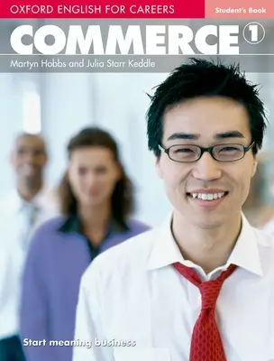 Oxford English for Careers : Commerce 1 : Livre de l'étudiant - Oxford English for Careers: Commerce 1: Student's Book