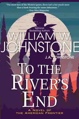 Au bout de la rivière : Un roman western palpitant de la frontière américaine - To the River's End: A Thrilling Western Novel of the American Frontier