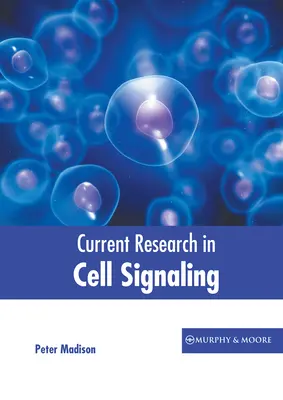 Recherche actuelle sur la signalisation cellulaire - Current Research in Cell Signaling