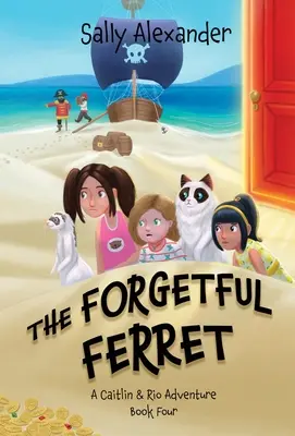 Le furet oublieux (Livre 4) Une aventure de Caitlin et Rio - The Forgetful Ferret (Book 4) A Caitlin & Rio Adventure