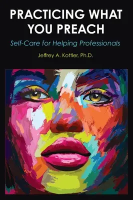 Pratiquer ce que l'on prêche : Prendre soin de soi pour les professionnels de l'aide - Practicing What You Preach: Self-Care for Helping Professionals