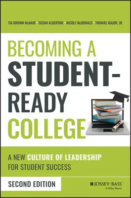 Devenir un collège prêt à accueillir les étudiants : Une nouvelle culture de leadership pour la réussite des étudiants - Becoming a Student-Ready College: A New Culture of Leadership for Student Success