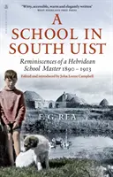 L'école à South Uist - Souvenirs d'un instituteur des Hébrides, 1890-1913 - School in South Uist - Reminiscences of a Hebridean Schoolmaster, 1890-1913