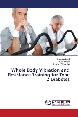 Vibration du corps entier et entraînement à la résistance pour le diabète de type 2 - Whole Body Vibration and Resistance Training for Type 2 Diabetes
