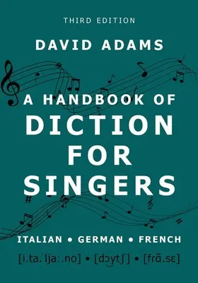 Manuel de diction pour les chanteurs : Italien, allemand, français - A Handbook of Diction for Singers: Italian, German, French