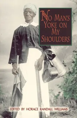 Le joug d'aucun homme sur mes épaules - No Man's Yoke on My Shoulders