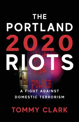 Les émeutes de Portland en 2020 : Une lutte contre le terrorisme intérieur - The 2020 Portland Riots: A Fight Against Domestic Terrorism