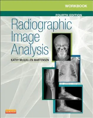 Cahier d'exercices pour l'analyse d'images radiographiques - Workbook for Radiographic Image Analysis