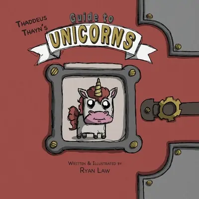 Le guide des licornes de Thaddeus Thayn - Thaddeus Thayn's Guide to Unicorns