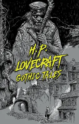 H. P. Lovecraft : Contes gothiques - H. P. Lovecraft: Gothic Tales