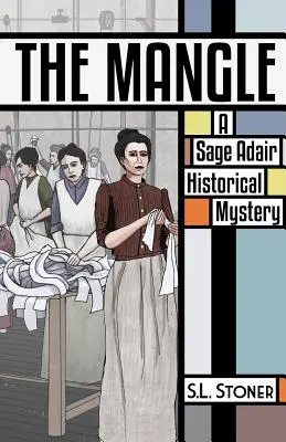 L'enchevêtrement : Un mystère historique de Sage Adair - The Mangle: A Sage Adair Historical Mystery