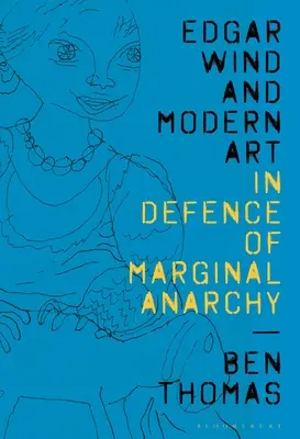 Edgar Wind et l'art moderne : En défense de l'anarchie marginale - Edgar Wind and Modern Art: In Defence of Marginal Anarchy