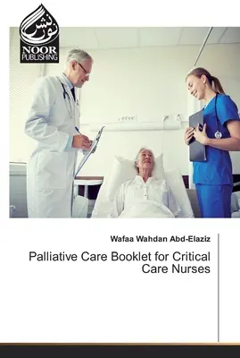 Brochure sur les soins palliatifs à l'intention des infirmières en soins intensifs - Palliative Care Booklet for Critical Care Nurses