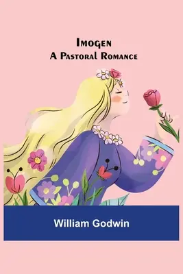 Imogen ; Une romance pastorale - Imogen; A Pastoral Romance