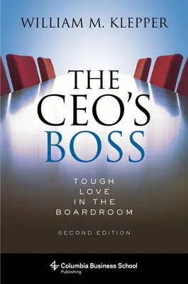 Le patron du PDG : l'amour vache dans la salle du conseil d'administration - The Ceo's Boss: Tough Love in the Boardroom