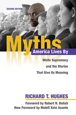 Les mythes de l'Amérique : La suprématie blanche et les histoires qui nous donnent un sens - Myths America Lives by: White Supremacy and the Stories That Give Us Meaning