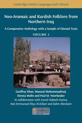 Folklore néo-araméen et kurde du nord de l'Irak : Une anthologie comparative avec un échantillon de textes glosés, Volume 2 - Neo-Aramaic and Kurdish Folklore from Northern Iraq: A Comparative Anthology with a Sample of Glossed Texts, Volume 2