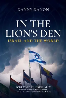 Dans la fosse aux lions : Israël et le monde - In the Lion's Den: Israel and the World