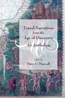 Récits de voyage à l'âge de la découverte : Une anthologie - Travel Narratives from the Age of Discovery: An Anthology