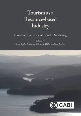 Le tourisme en tant qu'industrie basée sur les ressources : Basé sur le travail de Sondre Svalastog - Tourism as a Resource-Based Industry: Based on the Work of Sondre Svalastog