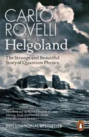 Helgoland - L'étrange et belle histoire de la physique quantique - Helgoland - The Strange and Beautiful Story of Quantum Physics