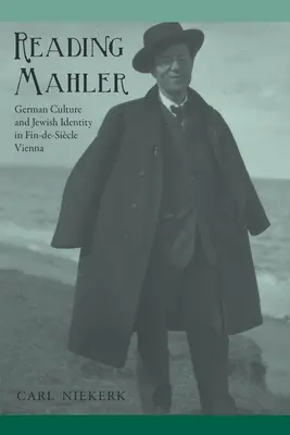 Lire Mahler : culture allemande et identité juive dans la Vienne finlandaise - Reading Mahler: German Culture and Jewish Identity in Fin-De-Sicle Vienna