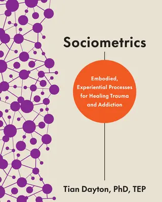 Sociométrie : Processus incarnés et expérientiels pour la réparation des traumatismes relationnels - Sociometrics: Embodied, Experiential Processes for Relational Trauma Repair