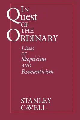En quête de l'ordinaire : Lignes du scepticisme et du romantisme - In Quest of the Ordinary: Lines of Skepticism and Romanticism