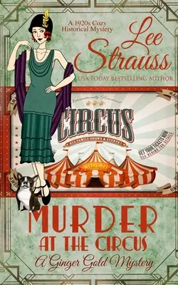 Meurtre au cirque : un mystère historique et douillet des années 1920 - Murder at the Circus: a 1920s cozy historical mystery