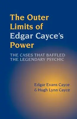 Les limites extérieures du pouvoir d'Edgar Cayce - The Outer Limits of Edgar Cayce's Power