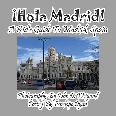 Hola Madrid ! Un guide pour enfants sur Madrid, Espagne - Hola Madrid! A Kid's Guide To Madrid, Spain
