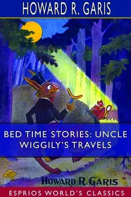 Histoires à dormir debout : Les voyages de l'oncle Wiggily (Esprios Classics) : Illustré par Louis Wisa - Bed Time Stories: Uncle Wiggily's Travels (Esprios Classics): Illustrated by Louis Wisa